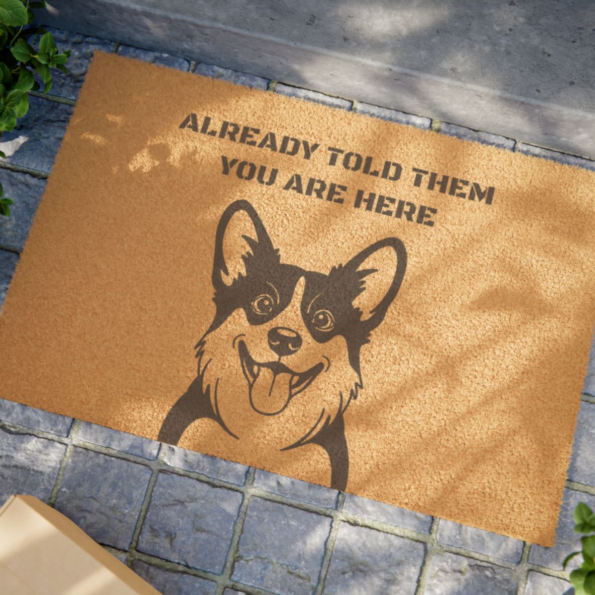 "Already Told Them You Are Here" Corgi Door Mat